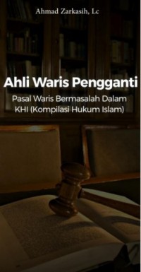 Image of Ahli Waris Pengganti, Pasal Bermasalah dalam KHI