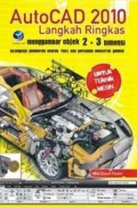 Image of AutoCAD 2010 Langkah Ringkas menggambar objek 2 + 3 Dimensi