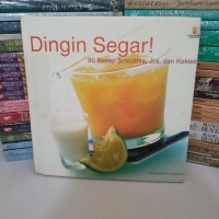 Image of Dingin Segar 80 Resep Smoothie, Jus, dan Koktail