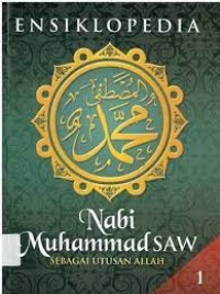 Image of Ensiklopedia Nabi Muhammad SAW Sebagai Utusan Allah Jil. 1