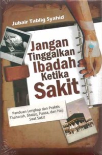 Image of Jangan Tinggalkan Ibadah Ketika Sakit