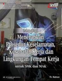 Image of Modul Menerapkan Keselamatan, Kesehatan Kerja dan Lingkungan Tempat Kerja untuk SMK dan MAK