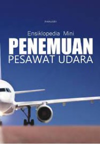 Image of Ensiklopedia Mini Penemuan Pesawat Udara